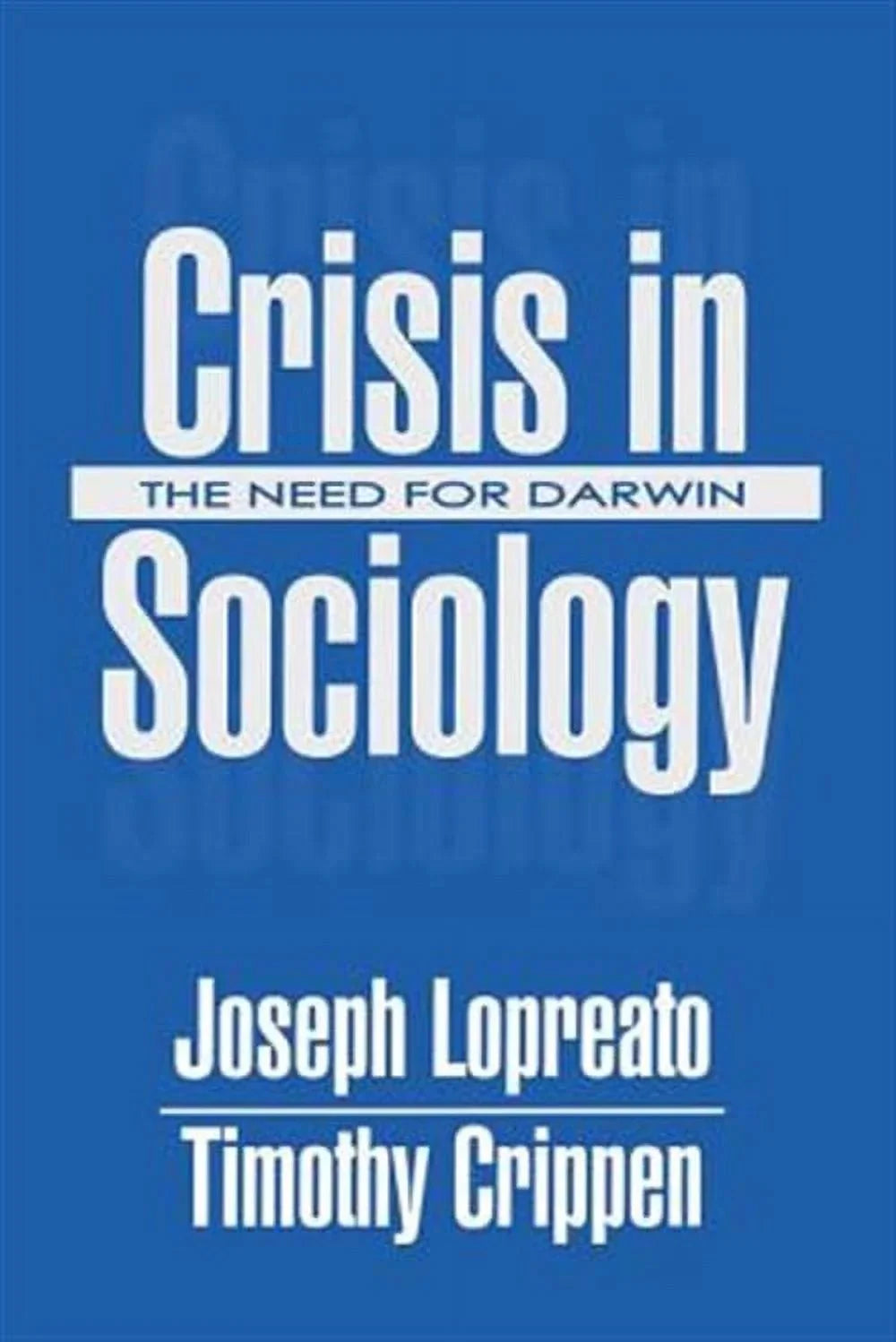 Pre-owned Crisis in Sizeociology : The Need for Darwin, Paperback by Lopreato, Joseph; Crippen, Timothy, ISizeBN 0765808749, ISizeBN-13 9780765808745